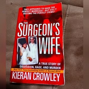 The surgeon's wife by Kieran Crowley A true crime novel